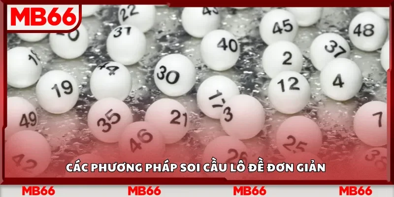 Phương pháp soi cầu lô đề chuẩn đơn giản&nbsp;